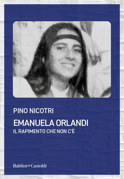 EMANUELA ORLANDI. IL RAPIMENTO CHE NON C'È