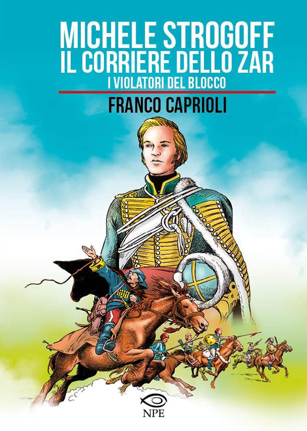 MICHELE STROGOFF. IL CORRIERE DELLO ZAR-I VIOLATORI DEL BLOCCO
