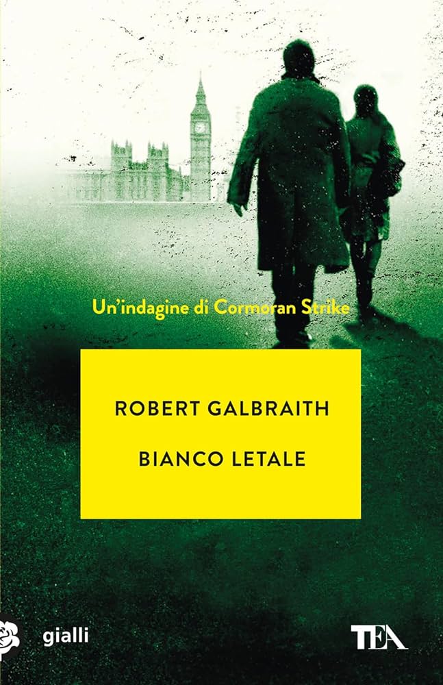BIANCO LETALE. Un'indagine di Cormoran Strike
