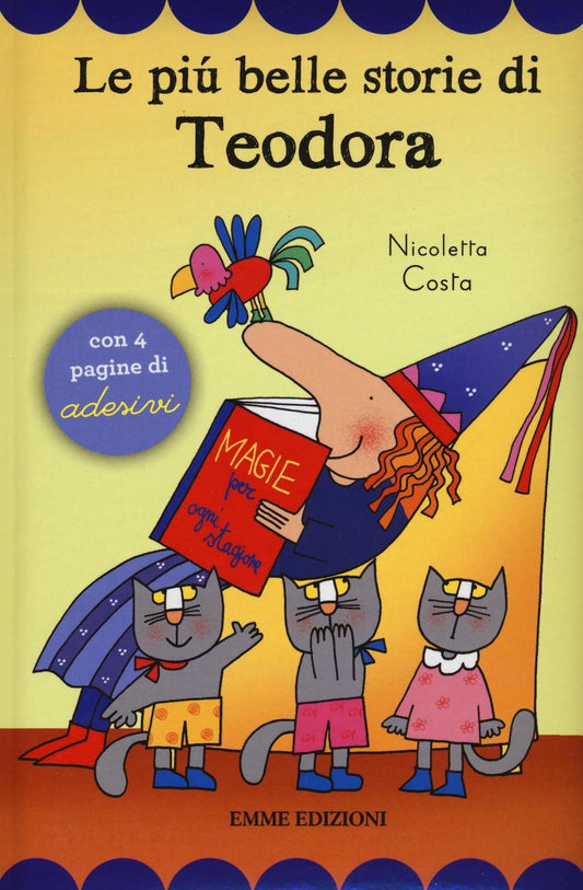 PIU’ BELLE STORIE DI TEODORA. CON ADESIVI. Ediz. Illustrata