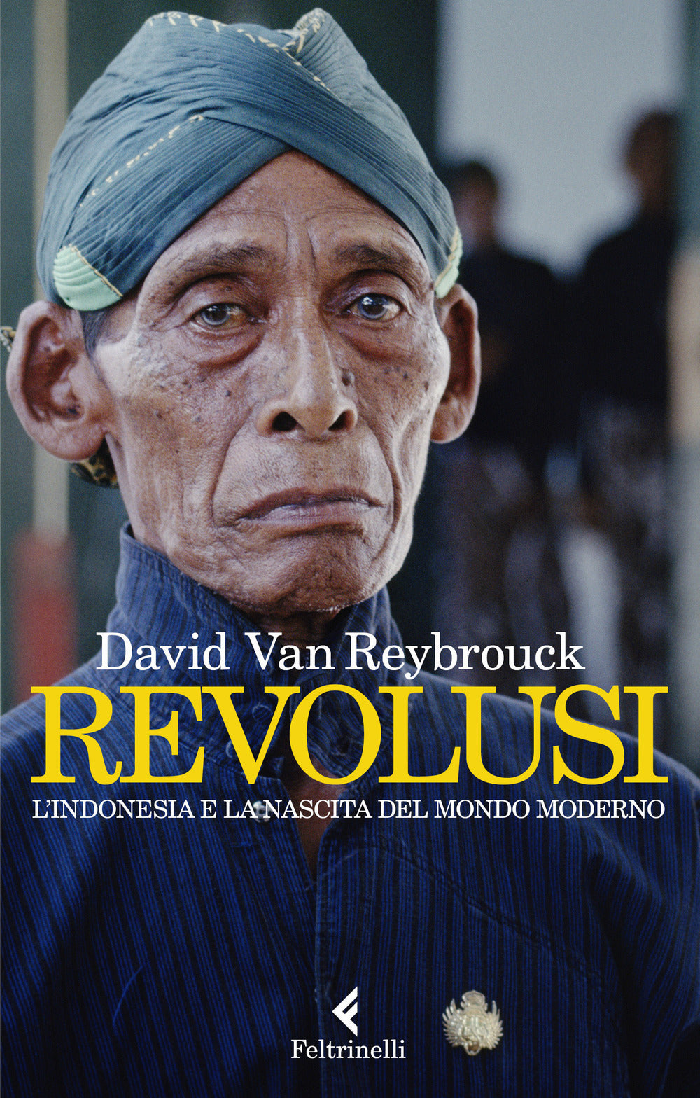REVOLUSI. L’Indonesia e la nascita del mondo moderno.
