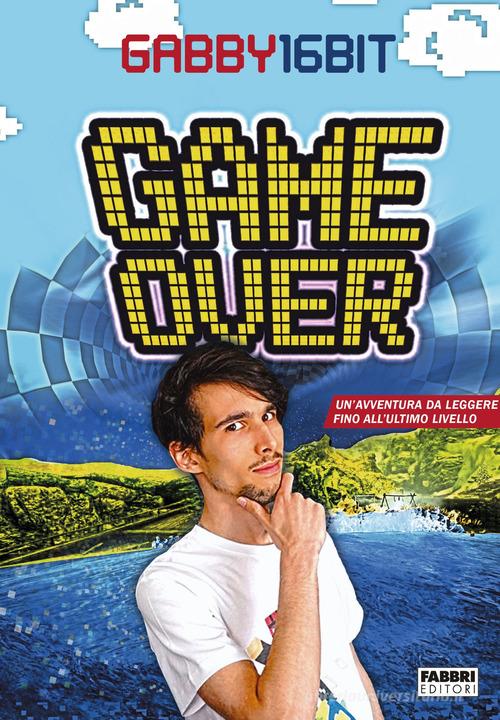 GAME OVER. Un’avventura da leggere fino all’ultimo livello