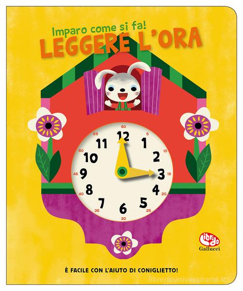 LEGGERE L’ORA. Imparo come si fa! Ediz. A colori