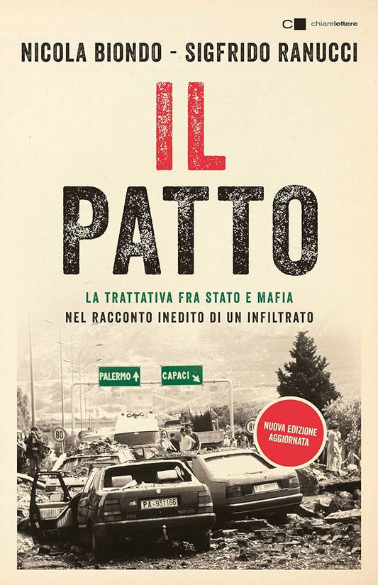 IL PATTO. La trattativa Stato e mafia nel racconto inedito di un infiltrato