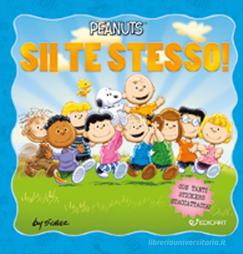 SII TE STESSO! Peanuts. Ediz. A colori