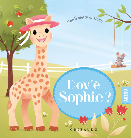 DOV’E’ SOPHIE? SOPHIE LA GIRAFFA. EDIZ. A COLORI