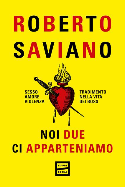 NOI DUE CI APPARTENIAMO. Sesso, amore, violenza, tradimento nella vita dei boss