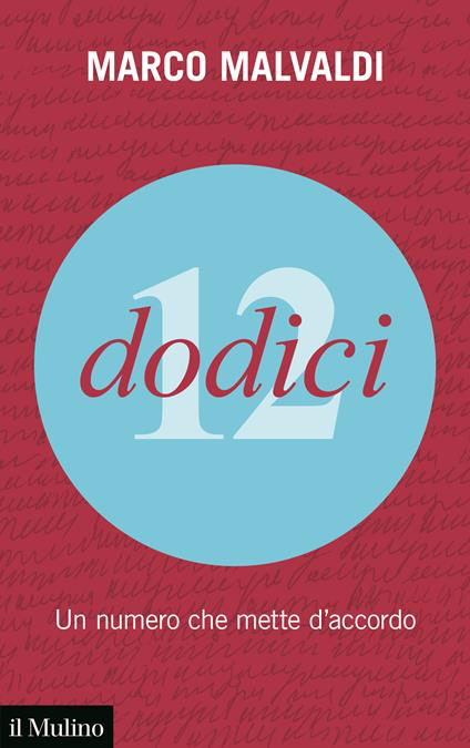 DODICI. UN NUMERO CHE METTE D'ACCORDO