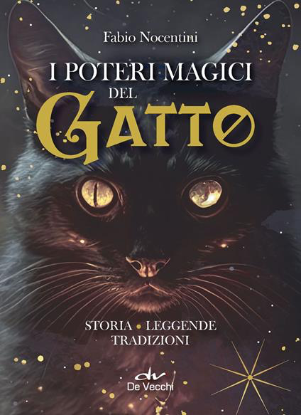 I POTERI MAGICI DEL GATTO. STORIA, LEGGENDE, TRADIZIONI