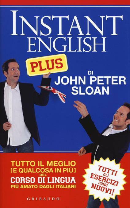 INSTANT ENGLISH PLUS. TUTTO IL MEGLIO (E QUALCOSA IN PIÙ) DEL CORSO DI LINGUA PIÙ AMATO DAGLI ITALIANI
