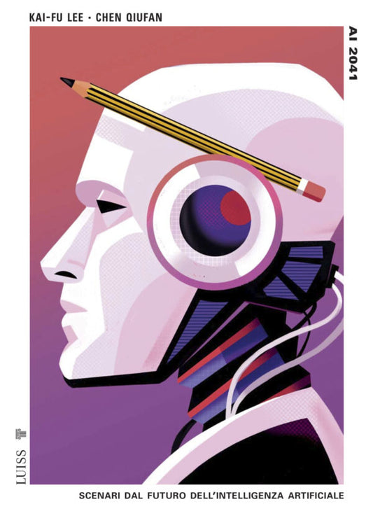 Ai 2041. scenari dal futuro dell'intelligenza artificiale