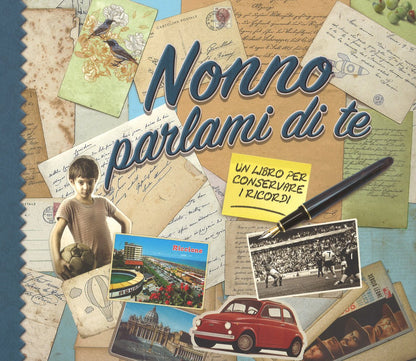 NONNO PARLAMI DI TE. Un libro per conservare i ricordi