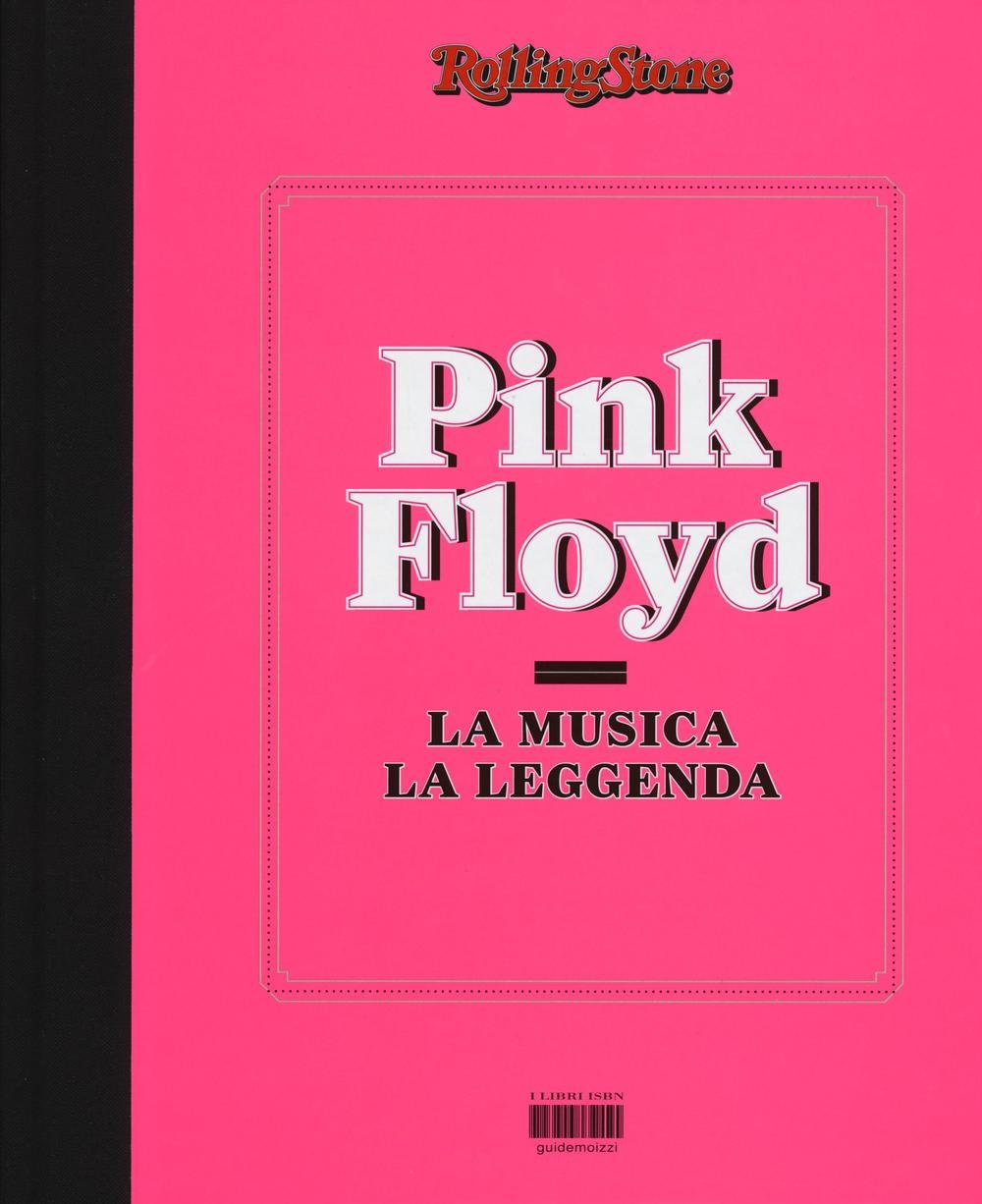 PINK FLOYD. LA MUSICA, LA LEGGENDA. RollingStone