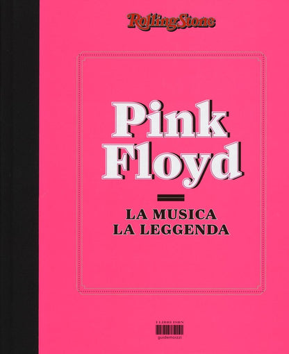 PINK FLOYD. LA MUSICA, LA LEGGENDA. RollingStone
