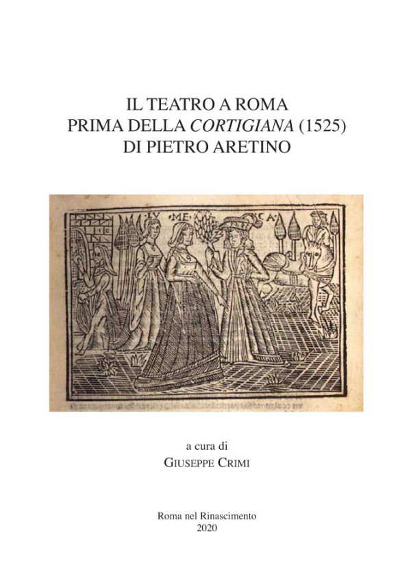 IL TEATRO A ROMA PRIMA DELLA CORTIGIANA (1525) DI PIETRO ARETINO