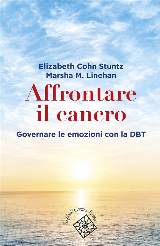 AFFRONTARE IL CANCRO Governare le emozioni con la DBT