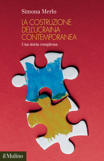 LA COSTRUZIONE DELL'UCRAINA CONTEMPORANEA Una storia complessa