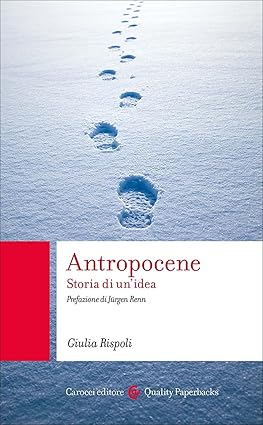 Antropocene. Storia di un'idea