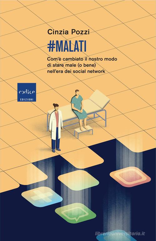 #malati. Com'è cambiato il nostro modo di stare male (o bene) nell'era dei social network