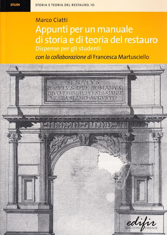 APPUNTI PER UN MANUALE DI STORIA E DI TEORIA DEL RESTAURO