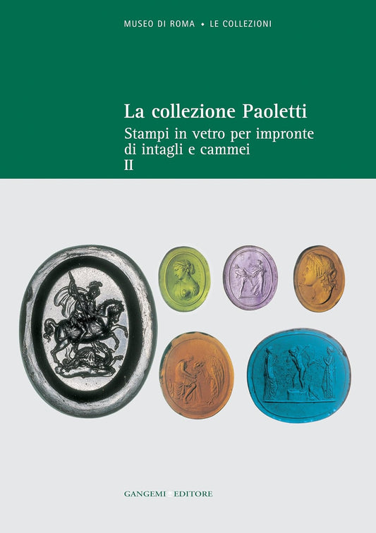 LA COLLEZIONE PAOLETTI – STAMPE PER IMPRONTA DI INTAGLI E CAMMEI. VOL. 2