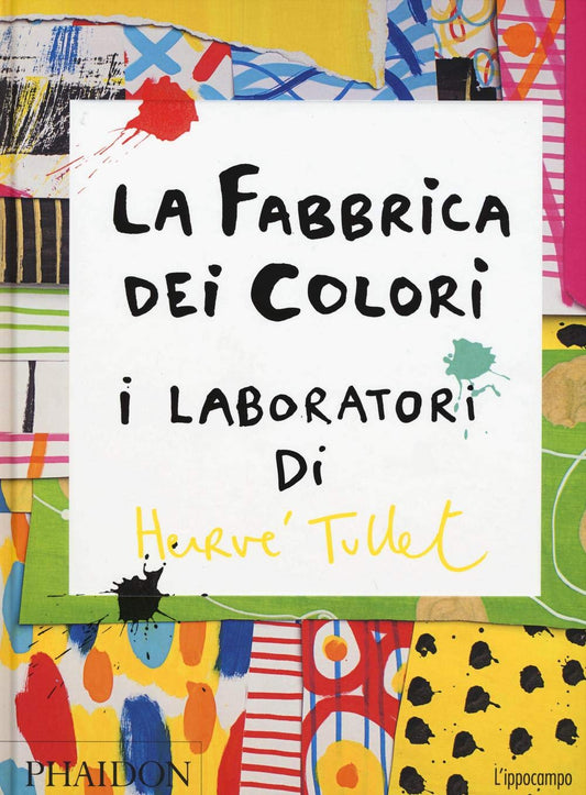 LA FABBRICA DEI COLORI. I LABORATORI DI HERVÈ TULLET