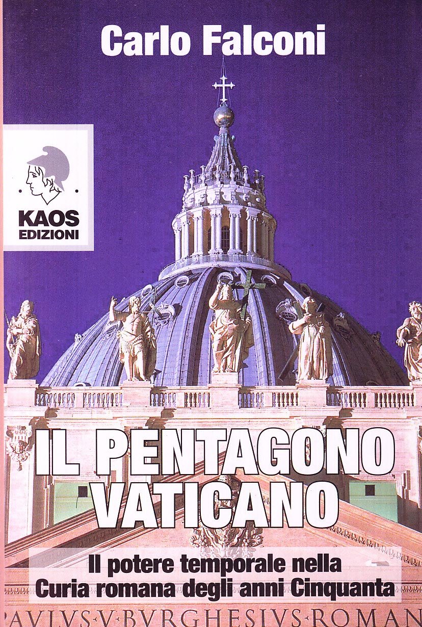 Il Pentagono Vaticano. Il potere temporale nella Curia romana degli anni Cinquanta