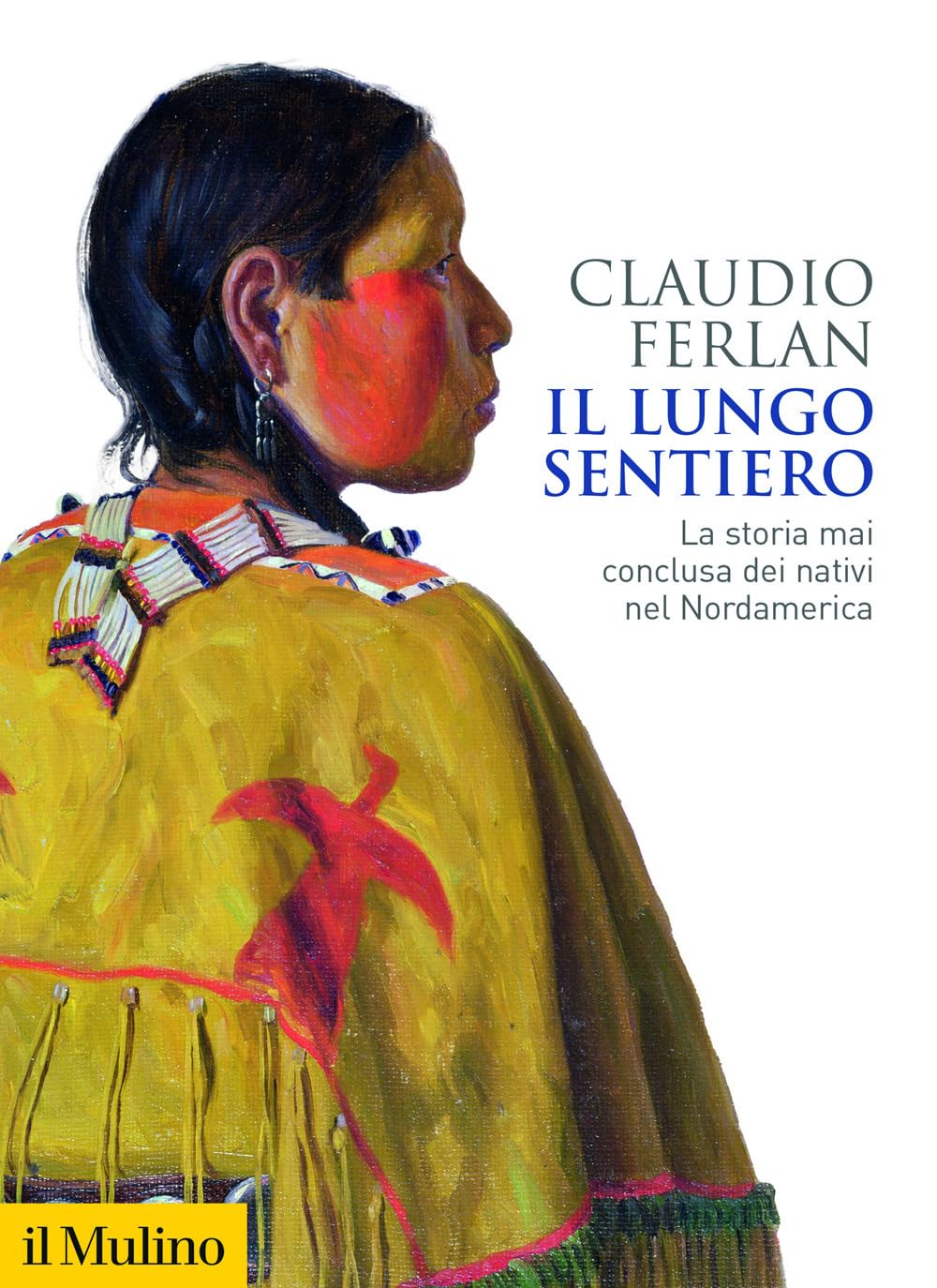 Il lungo sentiero. La storia mai conclusa dei nativi del Nordamerica