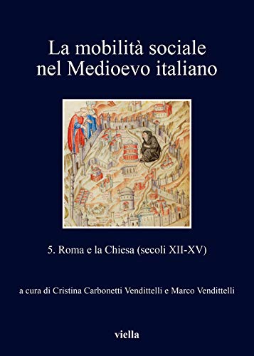 LA MOBILITÀ SOCIALE NELL'ITALIA MEDIEVALE 5. ROMA E LA CHIESA