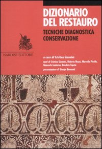 DIZIONARIO DEL RESTAURO, TECNICHE, DIAGNOSTICA, CONSERVAZIONE