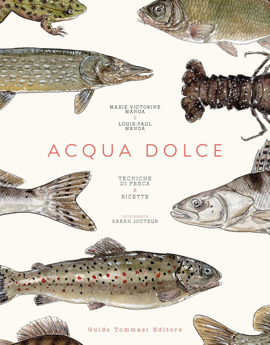 ACQUA DOLCE. TECNICHE DI PESCA E RICETTE