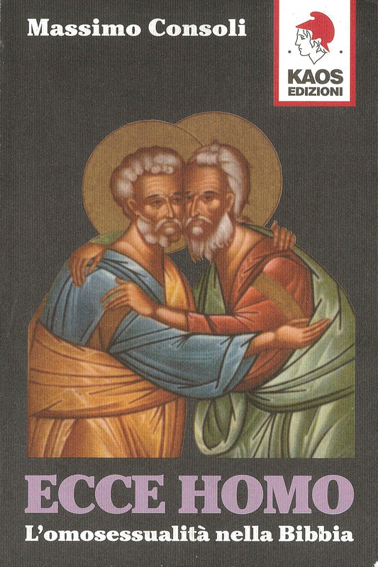 Ecce homo. L'omosessualità nella Bibbia