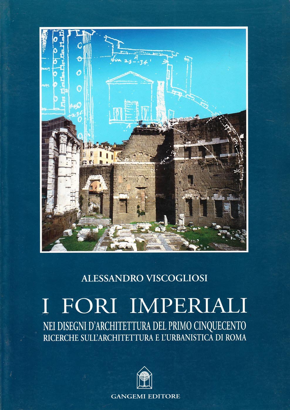 I FORI IMPERIALI NEI DISEGNI DI ARCHITETTURA DEL PRIMO CINQUECENTO