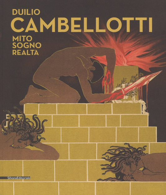 DUILIO CAMBELLOTTI. MITO, SOGNO, REALTÀ. CATALOGO DELLA MOSTRA (6 GIUGNO-11 NOVEMBRE 2018). EDIZ. A COLORI