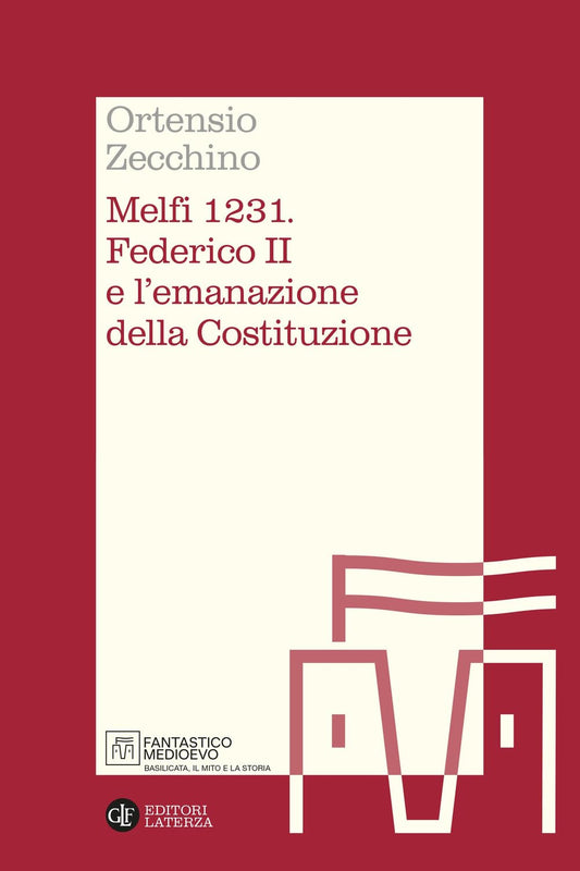 Melfi 1231. Federico II e l’emanazione della Costituzione
