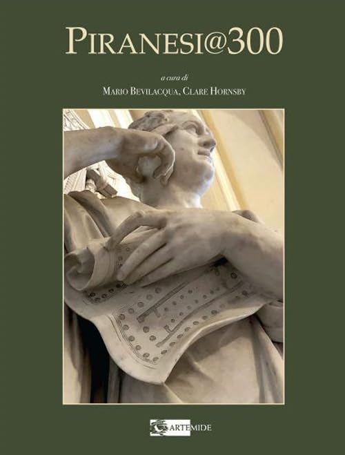 PIRANESI 300. TERZO CENTENARIO DALLA NASCITA DI G.B. PIRANESI