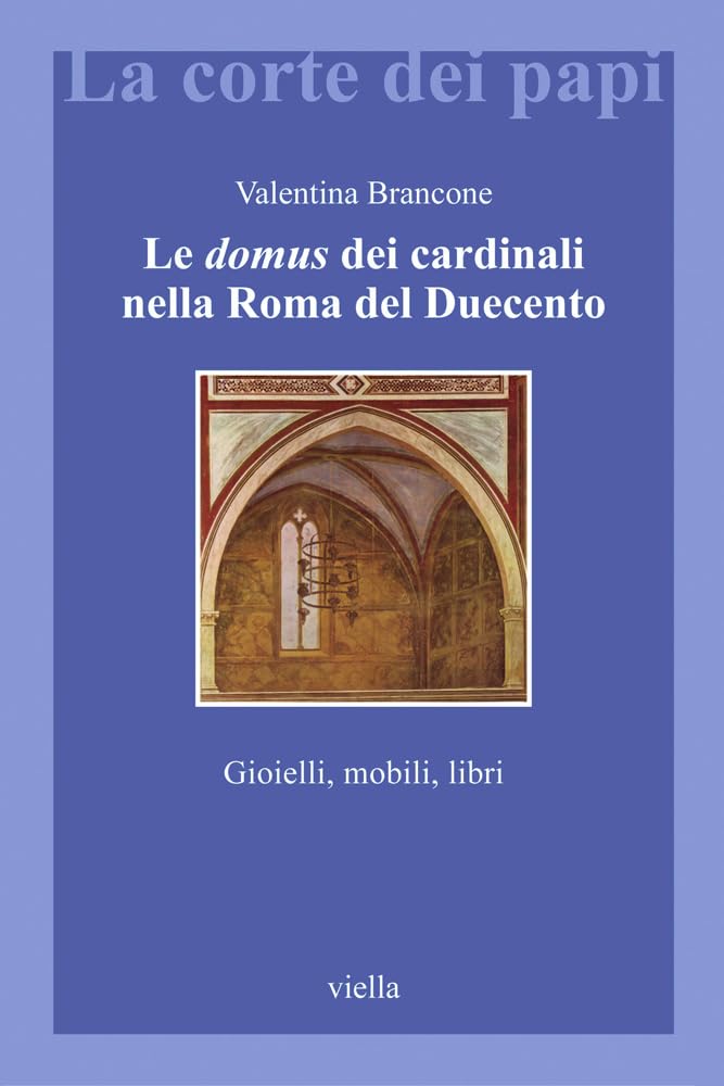 LE DOMUS DEI CARDINALI NELLA ROMA DEL DUECENTO