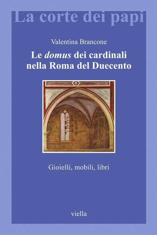 LE DOMUS DEI CARDINALI NELLA ROMA DEL DUECENTO