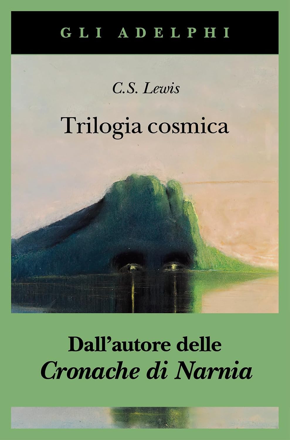 Trilogia cosmica: Lontano dal pianeta silenzioso-Perelandra-Quell'orribile forza