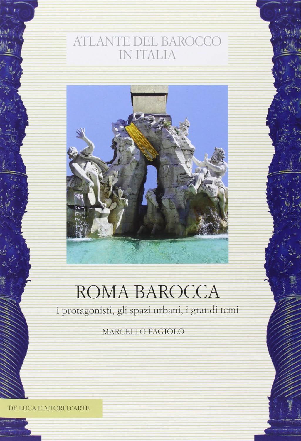 ROMA BAROCCA. I PROTAGONISTI, GLI SPAZI URBANI, I GRANDI TEMI