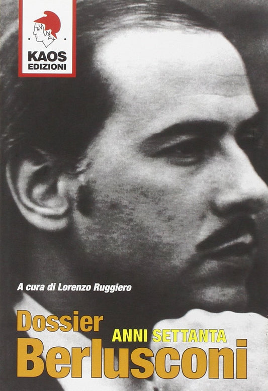 DOSSIER BERLUSCONI. Anni Settanta