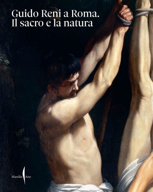 GUIDO RENI A ROMA. IL SACRO E LA NATURA. EDIZ. A COLORI