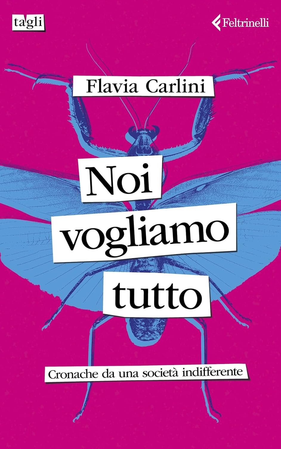 NOI VOGLIAMO TUTTO. CRONACHE DA UNA SOCIETÀ INDIFFERENTE