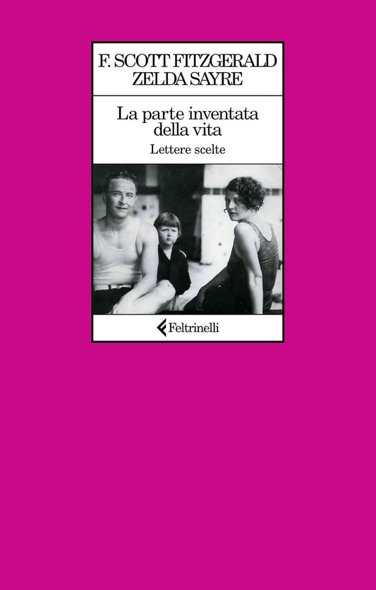 LA PARTE INVENTATA DELLA VITA. LETTERE SCELTE