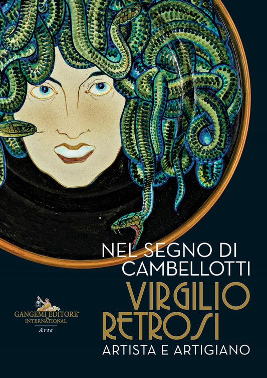 NEL SEGNO DI CAMBELLOTTI. VIRGILIO RETROSI. ARTISTA E ARTIGIANO. CATALOGO DELLA MOSTRA (ROMA, 25 NOVEMBRE 2023-2 GIUGNO 2024)