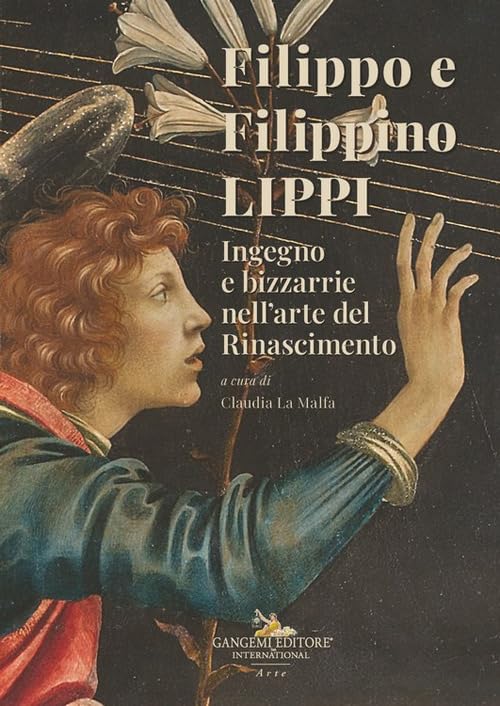 FILIPPO E FILIPPINO LIPPI. INGEGNO E BIZZARRIE NELL'ARTE DEL RINASCIMENTO