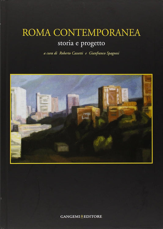 ROMA CONTEMPORANEA. STORIA E PROGETTO
