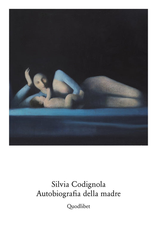 SILVIA CODIGNOLA. AUTOBIOGRAFIA DELLA MADRE. CATALOGO DELLA MOSTRA (ROMA, 17 GIUGNO-17 SETTEMBRE 2017). EDIZ. MULTILINGUE