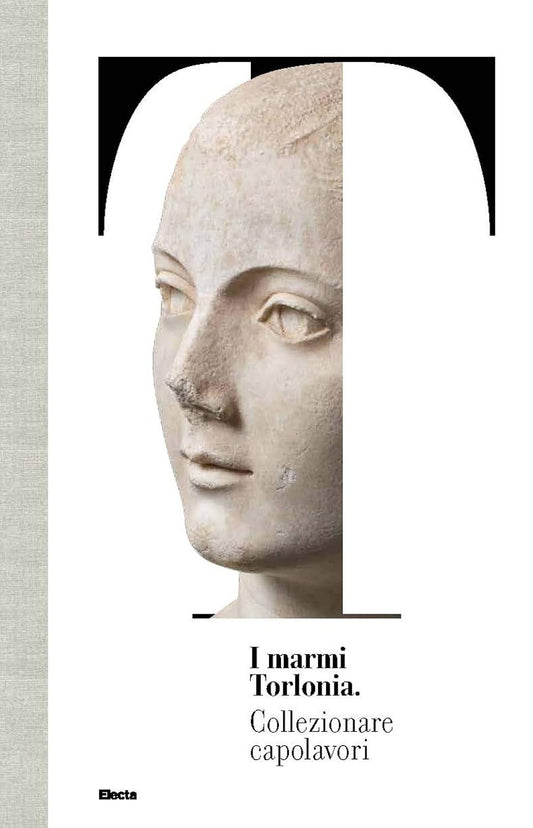 I MARMI TORLONIA. COLLEZIONARE CAPOLAVORI