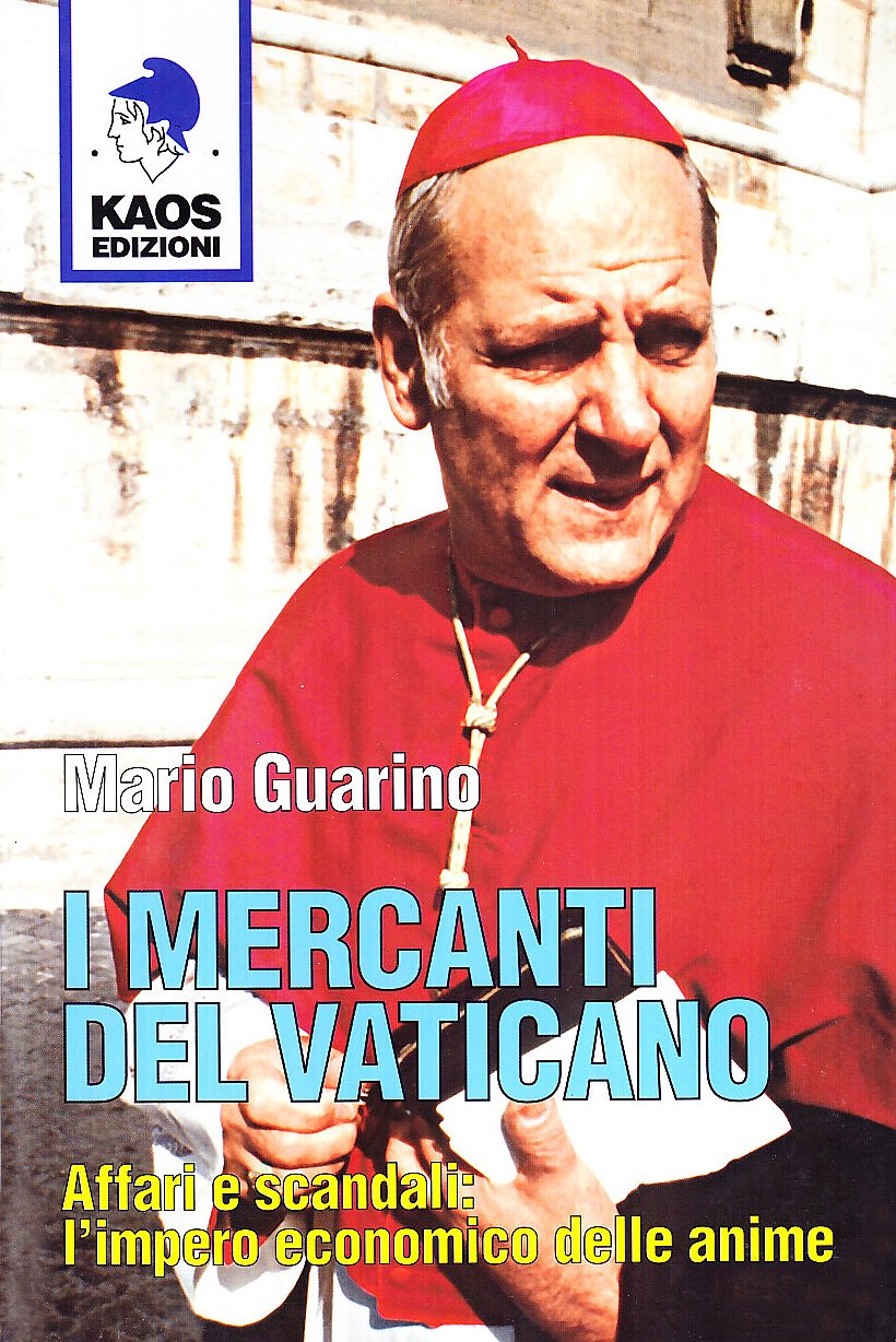 I mercanti del Vaticano. Affari e scandali: l'impero economico delle anime